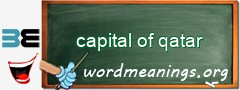 WordMeaning blackboard for capital of qatar